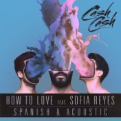 How to Love (feat. Sofia Reyes) (Spanish & Acoustic)