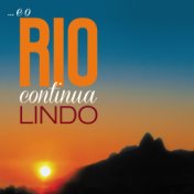 ... E O Rio Continua Lindo