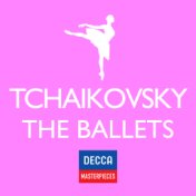 Decca Masterpieces: Tchaikovsky - The Ballets