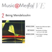 Music@Menlo Live '09: Being Mendelssohn, Vol. 2