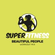 Beautiful People (Workout Mix)