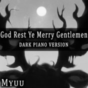 God Rest Ye Merry Gentlemen (Dark Piano Version)