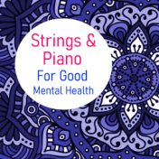 Strings & Piano Music For Good Mental Health