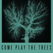 Come Play the Trees (Crooked Man Remixes)
