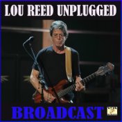 Lou Reed Unplugged Broadcast (Live)