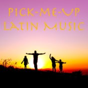 Pick-Me-Up Latin Music