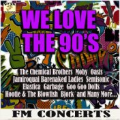 We Love the 90's FM Concerts (Live)
