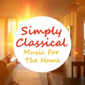 Simply Classical Music For The Home