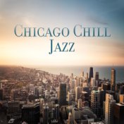 Chicago Chill Jazz (Best of Club & Bar Jazz Music)