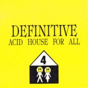 Acid House For All