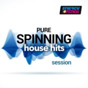 Pure Spinning House Hits Session