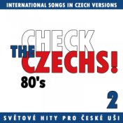 Check The Czechs! 80. Léta (Zahraniční Songy V Domácích Verzích, Vol. 2)