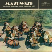 The Polish Song and Dance Ensemble Vol. 1