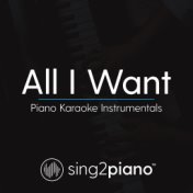 All I Want (Piano Karaoke Instrumentals)