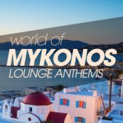 World of Mykonos Lounge Anthems