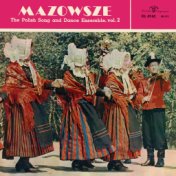 The Polish Song and Dance Ensemble Vol. 2