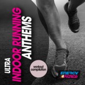 Ultra Indoor Running Anthems Workout Compilation