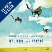 Maljean joue Rapsat (Entre rêves et illusions) [Version deluxe]