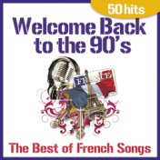 Welcome Back to the 90's (The Best of French Songs, 50 Hits)