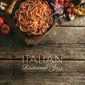 Italian Restaurant Jazz: 2019 Instrumental Jazz Best Music for Restaurant, Cafe & Elegant Bar