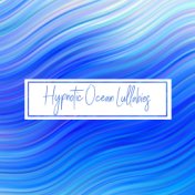 Hypnotic Ocean Lullabies - Easy Sleep, Insomnia Relief, Soothing Sounds for Deep Sleep, Pure Relaxation, Good Night, Water Sound...