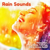 Rain Sounds for Relaxation, Sleep, Tinnitus, Work, Stress Relief