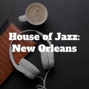 House of Jazz: New Orleans - The Pure Essence of the Best Jazz Music