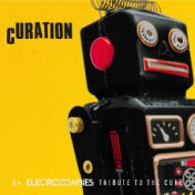 Curation (An Electrozombies Tribute To The Cure)