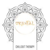 Oriental Chillout Therapy – Music for Reduce Stress, Asian Relaxation, Relaxing Vibes, Smooth Music to Calm Down