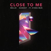 Close to Me