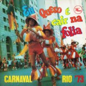 Eu Quero é Cair Na Folia - Carnaval Rio 73