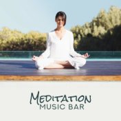 Meditation Music Bar: Namaste Meditation, Relaxing Yoga, Meditation Therapy, Asian Relaxation, Zen Lounge, Deep Harmony, Inner F...