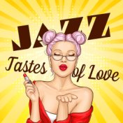 Jazz Tastes of Love: Smooth Jazz 2019 Music Selection Perfect for Romantic Dinner with Love, Spending Many Wonderful Moments Tog...