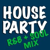 House Party R&B + Soul Mix