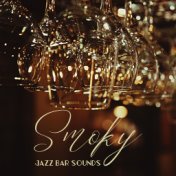 Smoky Jazz Bar Sounds: Collection of Instrumental Smooth Jazz Perfect for Little Oldschool Bar, Pub, Restaurant, Gentlemen Club