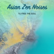 1 Hour Asian Zen Noises to Free the Soul