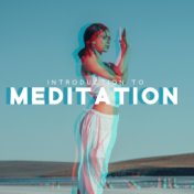 Introduction to Meditation - Background Music for Beginners in the Art of Meditation and Yoga