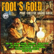 Fools Gold - Pure College Radio Gold