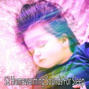 52 Homewarming Sounds For Sleep