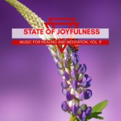 State Of Joyfulness - Music For Healing And Meditation, Vol. 9