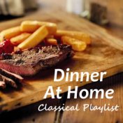Dinner At Home Classical Playlist