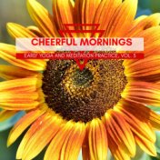 Cheerful Mornings - Early Yoga And Meditation Practice, Vol. 5