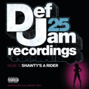 Def Jam 25, Vol 18 - Shawty's A Rider (Explicit Version)