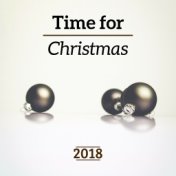 Time for Christmas 2018 - Wonderful Sleighbells Songs, The Most Relaxing Music for Xmas Parties