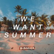 We Want Summer