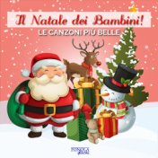 Il Natale dei bambini! (Le canzoni più belle)