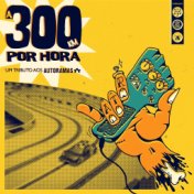 A 300 KM por Hora - Um Tributo aos Autoramas