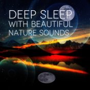 Deep Sleep with Beautiful Nature Sounds - Music and Sounds of Nature for Deep Sleep, Relaxing Sounds and Long Sleeping Songs to ...