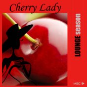 Lounge Season. Cherry Lady