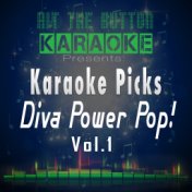 Karaoke Picks - Diva Power Pop! Vol. 1